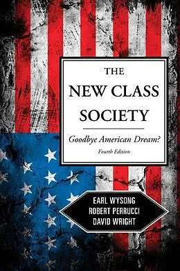 E-Book (epub) The New Class Society von Earl Wysong, Robert Perrucci, David Wright