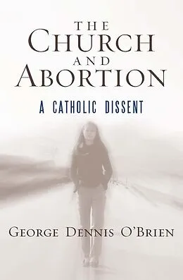 E-Book (epub) The Church and Abortion von George Dennis O'Brien