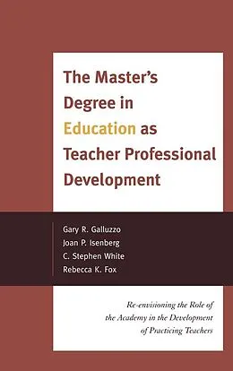 E-Book (epub) The Master's Degree in Education as Teacher Professional Development von Gary Galluzzo, Joan P. Isenberg, Stephen C. White