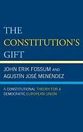E-Book (epub) The Constitution's Gift von John Erik Fossum, Agustín José Menéndez