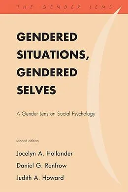 E-Book (epub) Gendered Situations, Gendered Selves von Jocelyn A. Hollander, Daniel G. Renfrow, Judith A. Howard