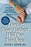 E-Book (epub) Doctor, Your Patient Will See You Now von Steven Z. Kussin