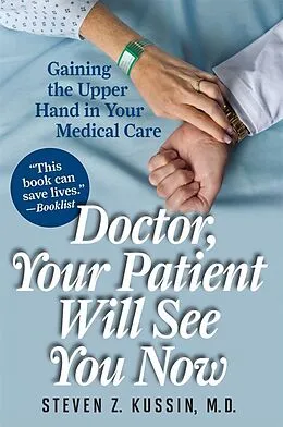 E-Book (epub) Doctor, Your Patient Will See You Now von Steven Z. Kussin