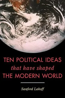 E-Book (epub) Ten Political Ideas that Have Shaped the Modern World von Sanford Lakoff
