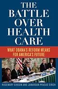 E-Book (epub) The Battle Over Health Care von Rosemary Gibson, Janardan Prasad Singh