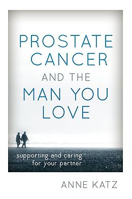 eBook (pdf) Prostate Cancer and the Man You Love de Anne Katz