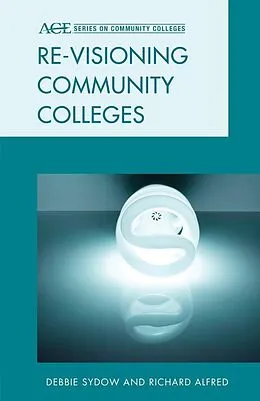 E-Book (epub) Re-visioning Community Colleges von Debbie Sydow, Richard L. Alfred