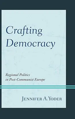 E-Book (epub) Crafting Democracy von Jennifer A. Yoder