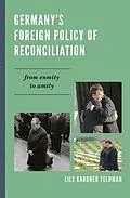 E-Book (pdf) Germany's Foreign Policy of Reconciliation von Lily Gardner Feldman
