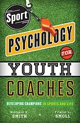 E-Book (epub) Sport Psychology for Youth Coaches von Ronald E. Smith, Frank L. Smoll