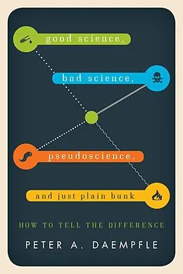 E-Book (epub) Good Science, Bad Science, Pseudoscience, and Just Plain Bunk von Peter A. Daempfle