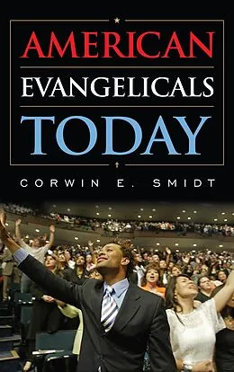 E-Book (epub) American Evangelicals Today von Corwin E. Smidt