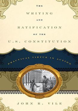 eBook (pdf) The Writing and Ratification of the U.S. Constitution de John R. Vile