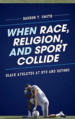 E-Book (epub) When Race, Religion, and Sport Collide von Darron T. Smith