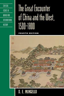 E-Book (pdf) The Great Encounter of China and the West, 1500-1800 von D. E. Mungello