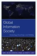 E-Book (epub) Global Information Society von Mark I. Wilson, Aharon Kellerman, Kenneth E. Corey