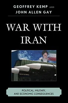 E-Book (epub) War With Iran von Geoffrey Kemp, John Allen Gay