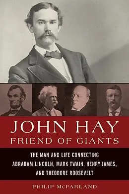 E-Book (epub) John Hay, Friend of Giants von Philip Mcfarland