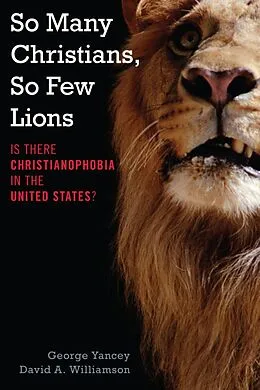 E-Book (epub) So Many Christians, So Few Lions von George Yancey, David A. Williamson