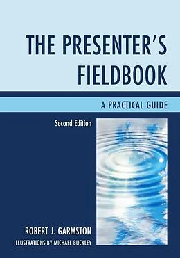 E-Book (epub) The Presenter's Fieldbook von Robert J. Garmston