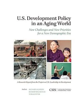 E-Book (epub) U.S. Development Policy in an Aging World von Richard Jackson, Reimar Macaranas, Tobias Peter