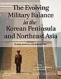 E-Book (epub) The Evolving Military Balance in the Korean Peninsula and Northeast Asia von Anthony H. Cordesman, Ashley Hess