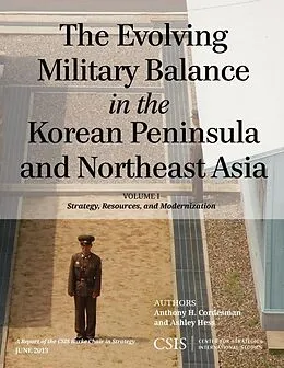 E-Book (epub) The Evolving Military Balance in the Korean Peninsula and Northeast Asia von Anthony H. Cordesman, Ashley Hess