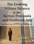 E-Book (epub) The Evolving Military Balance in the Korean Peninsula and Northeast Asia von Anthony H. Cordesman, Ashley Hess