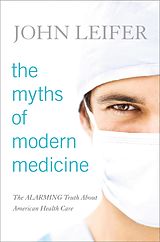 E-Book (epub) The Myths of Modern Medicine von John Leifer