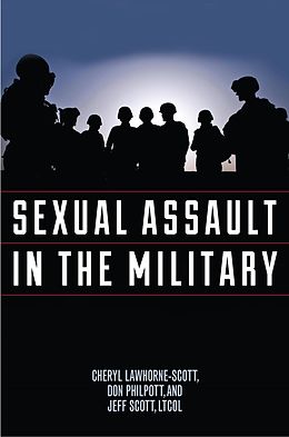 eBook (epub) Sexual Assault in the Military de Cheryl Lawhorne-Scott, Don Philpott, Jeff Scott