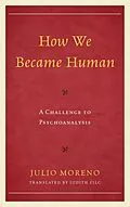 E-Book (epub) How We Became Human von Julio Moreno