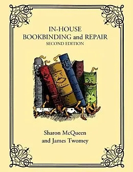 E-Book (epub) In-House Bookbinding and Repair von Sharon McQueen, James Twomey