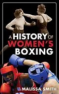 E-Book (epub) A History of Women's Boxing von Malissa Smith