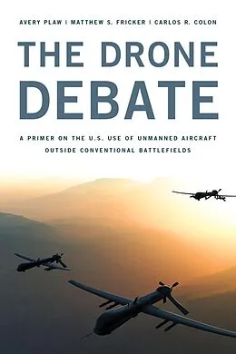 E-Book (epub) The Drone Debate von Avery Plaw, Matthew S. Fricker, Carlos Colon
