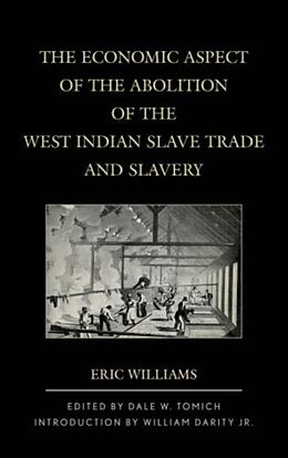 Fester Einband The Economic Aspect of the Abolition of the West Indian Slave Trade and Slavery von Eric Williams