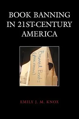 E-Book (epub) Book Banning in 21st-Century America von Emily J. M. Knox