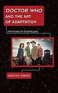 E-Book (epub) Doctor Who and the Art of Adaptation von Marcus K. Harmes