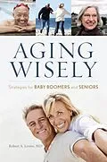 E-Book (epub) Aging Wisely von Robert A. Levine
