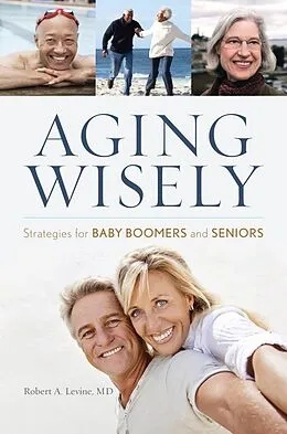 E-Book (epub) Aging Wisely von Robert A. Levine