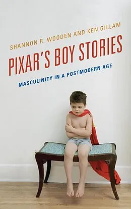 E-Book (epub) Pixar's Boy Stories von Shannon R. Wooden, Ken Gillam