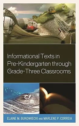 E-Book (epub) Informational Texts in Pre-Kindergarten through Grade-Three Classrooms von Elaine M. Bukowiecki, Marlene P. Correia