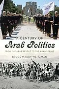 E-Book (epub) A Century of Arab Politics von Bruce Maddy-Weitzman