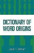 Kartonierter Einband Dictionary of Word Origins von Joseph T. Shipley