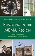 E-Book (epub) Reporting in the MENA Region von Mohammad Ayish, Noha Mellor