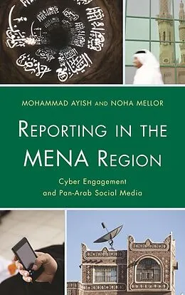 E-Book (epub) Reporting in the MENA Region von Mohammad Ayish, Noha Mellor