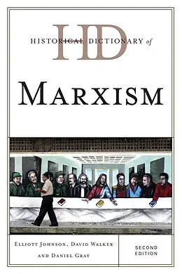 E-Book (epub) Historical Dictionary of Marxism von Elliott Johnson, David Walker, Daniel Gray
