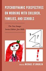 Couverture cartonnée Psychodynamic Perspectives on Working with Children, Families, and Schools de Michael O''''loughlin