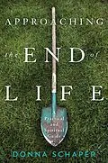 E-Book (epub) Approaching the End of Life von Donna Schaper