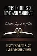 E-Book (epub) Jewish Stories of Love and Marriage von Sandy Eisenberg Sasso, Peninnah Schram