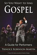 E-Book (epub) So You Want to Sing Gospel von Trineice Robinson-Martin